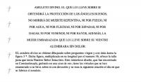 (oracin para rezar el da en que se fabrica el amuleto).

Dios Santo, + Dios Fuerte, + Dios Inmortal, + Dios Salvador: + no permitas que est expuesto a una muerte enojosa y cruel. + Omits et Aracne + Ave Manen + Ate pep.

Rcense luego tres Padrenuestros, tres Avemaras y el Credo.
